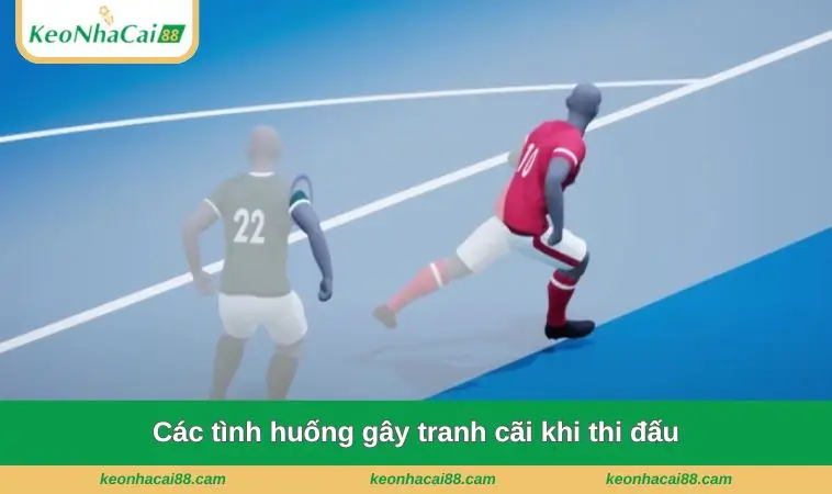 cac tinh huong gay tranh cai khi thi dau Các tình huống gây tranh cãi khi thi đấu