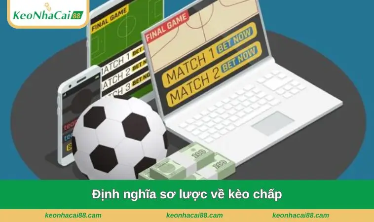 dinh nghia so luoc ve keo chap Định nghĩa sơ lược về kèo chấp