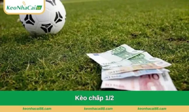 Kèo chấp 1/2