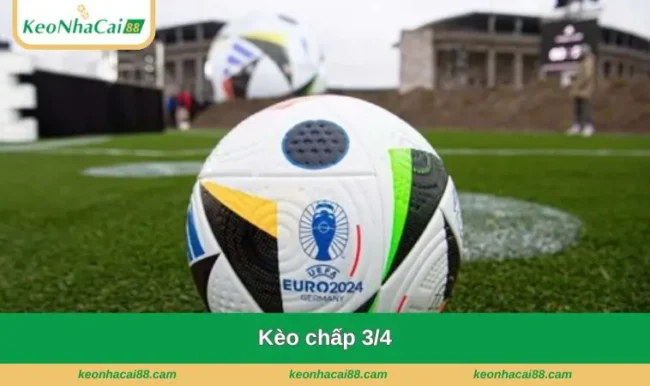 Kèo chấp 3/4