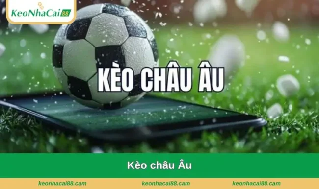 Kèo châu Âu