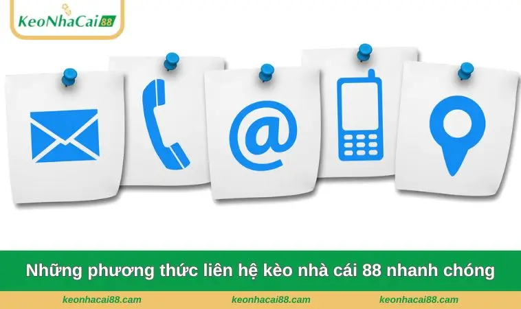 nhung phuong thuc lien he keo nha cai 88 nhanh chong Những phương thức liên hệ kèo nhà cái 88 nhanh chóng