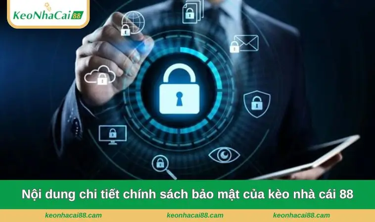 noi dung chi tiet chinh sach bao mat cua keo nha cai 88 Nội dung chi tiết liên quan chính sách bảo mật của kèo nhà cái 88
