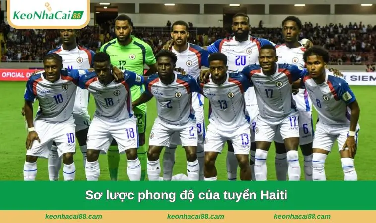 So luoc phong do cua tuyen Haiti Sơ lược phong độ của tuyển Haiti
