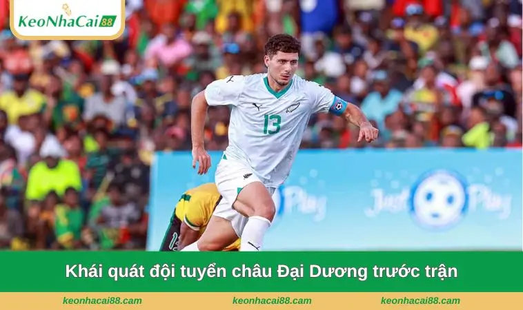 khai quat doi tuyen chau dai duong truoc tran Khái quát đội tuyển châu Đại Dương trước trận