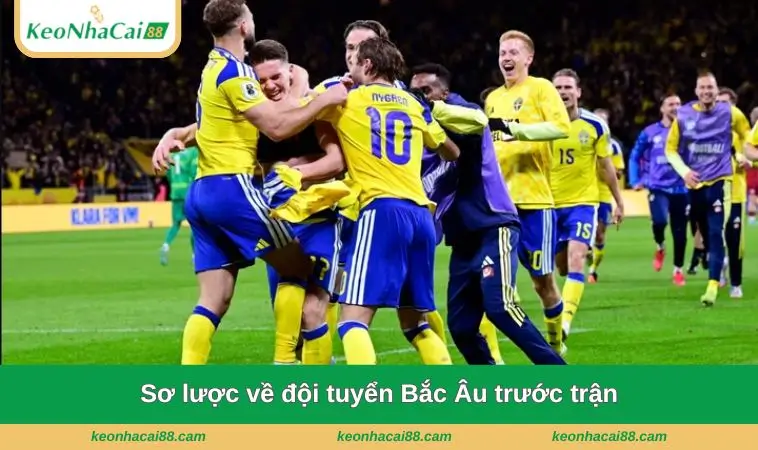 so luoc ve doi tuyen bac au truoc tran Sơ lược về đội tuyển Bắc Âu trước trận