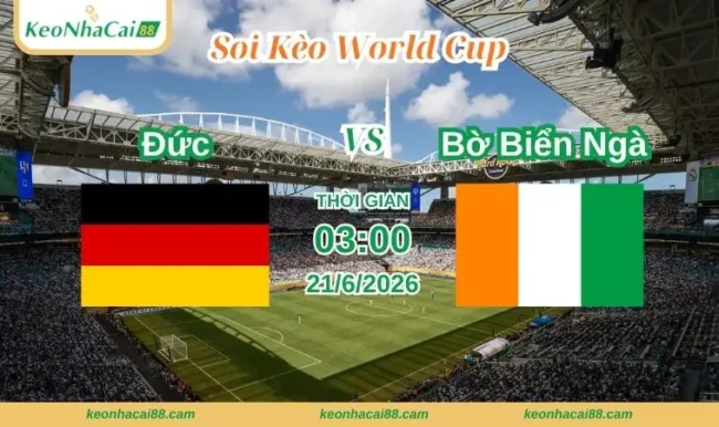 Soi kèo World Cup Đức vs Bờ Biển Ngà