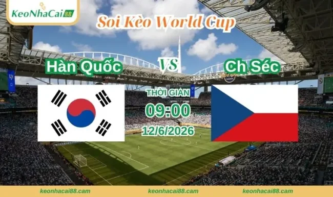 Soi kèo World Cup Hàn Quốc vs CH Séc