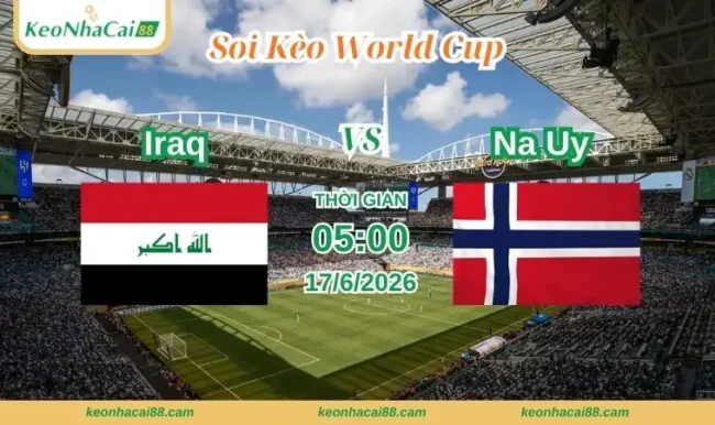 Soi kèo World Cup Iraq vs Na Uy